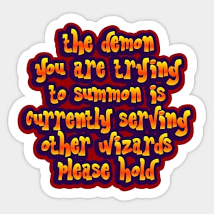 The demon you are trying to summon Sticker